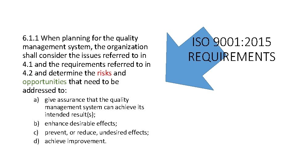 6. 1. 1 When planning for the quality management system, the organization shall consider