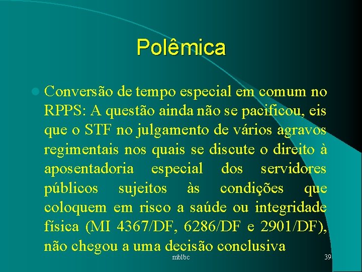 Polêmica l Conversão de tempo especial em comum no RPPS: A questão ainda não