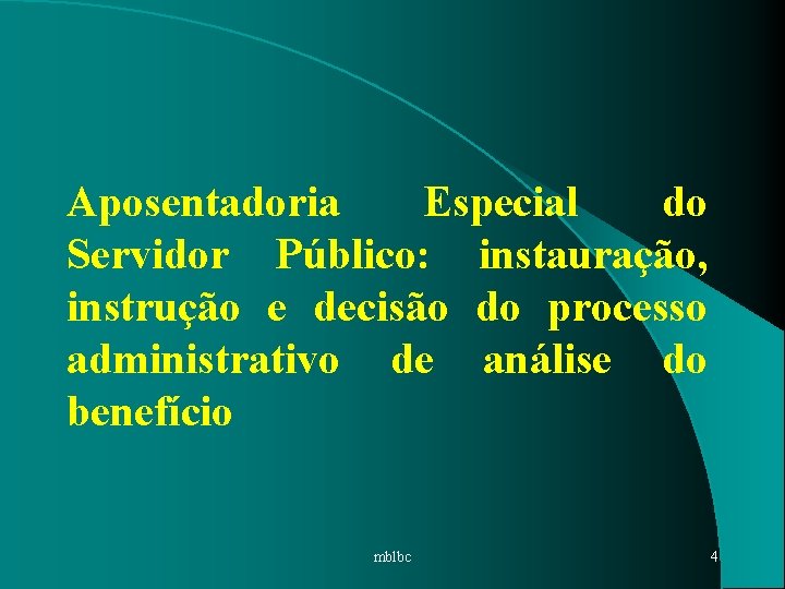 Aposentadoria Especial do Servidor Público: instauração, instrução e decisão do processo administrativo de análise