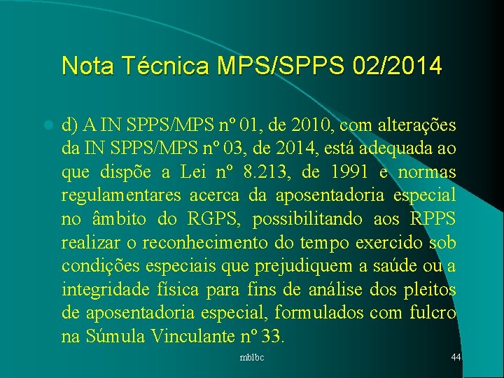 Nota Técnica MPS/SPPS 02/2014 l d) A IN SPPS/MPS nº 01, de 2010, com
