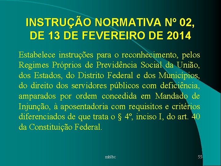 INSTRUÇÃO NORMATIVA Nº 02, DE 13 DE FEVEREIRO DE 2014 Estabelece instruções para o