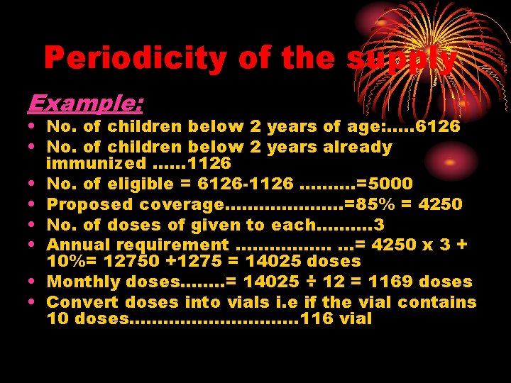 Periodicity of the supply Example: • No. of children below 2 years of age: