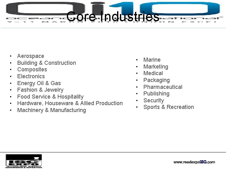 Core Industries • • • Aerospace Building & Construction Composites Electronics Energy Oil &