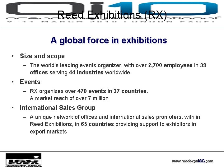 Reed Exhibitions (RX) A global force in exhibitions • Size and scope – The