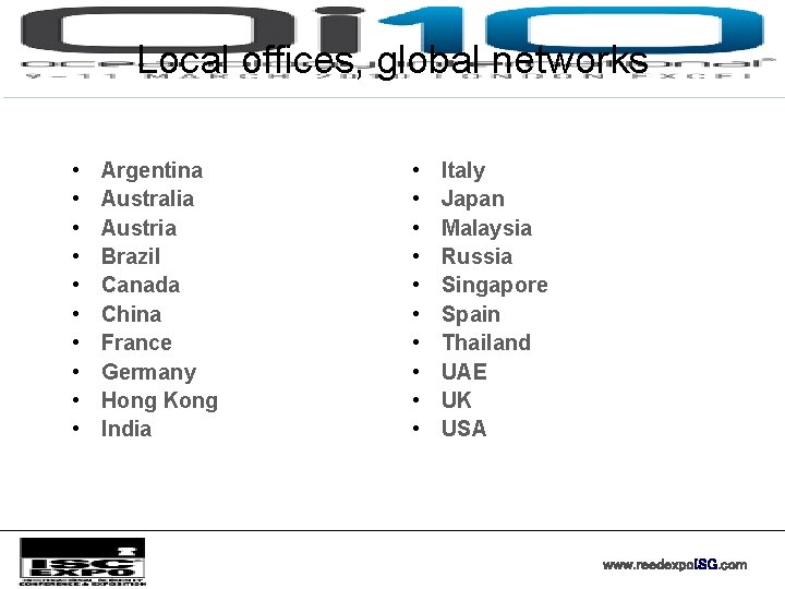 Local offices, global networks • • • Argentina Australia Austria Brazil Canada China France