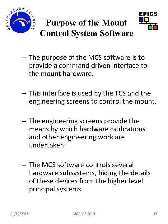 EPICS Purpose of the Mount Control System Software – The purpose of the MCS EPICS Purpose of the Mount Control System Software – The purpose of the MCS