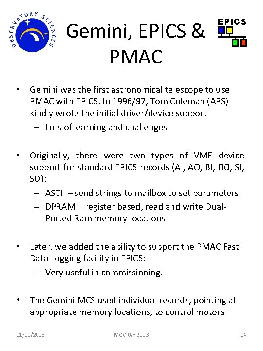 Gemini, EPICS & PMAC EPICS • Gemini was the first astronomical telescope to use Gemini, EPICS & PMAC EPICS • Gemini was the first astronomical telescope to use