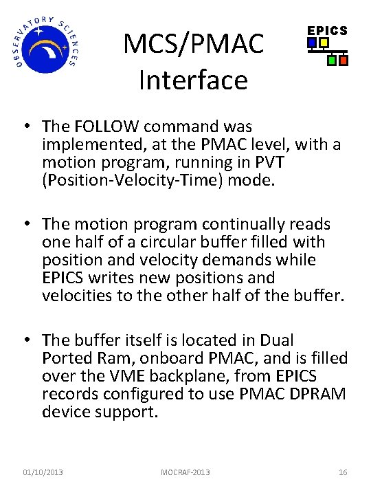MCS/PMAC Interface EPICS • The FOLLOW command was implemented, at the PMAC level, with MCS/PMAC Interface EPICS • The FOLLOW command was implemented, at the PMAC level, with
