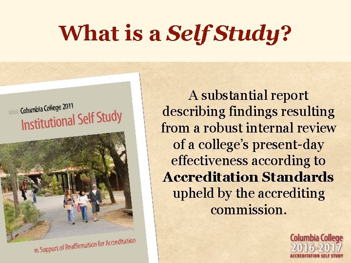 What is a Self Study? A substantial report describing findings resulting from a robust What is a Self Study? A substantial report describing findings resulting from a robust