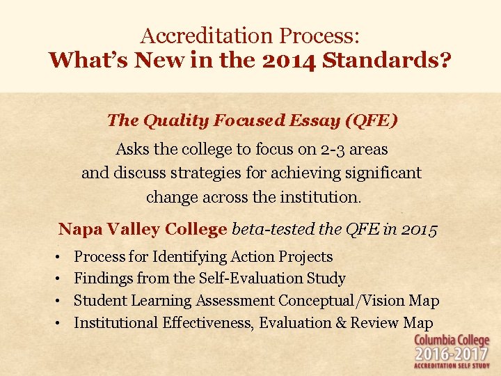 Accreditation Process: What’s New in the 2014 Standards? The Quality Focused Essay (QFE) Asks