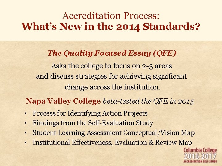 Accreditation Process: What’s New in the 2014 Standards? The Quality Focused Essay (QFE) Asks Accreditation Process: What’s New in the 2014 Standards? The Quality Focused Essay (QFE) Asks