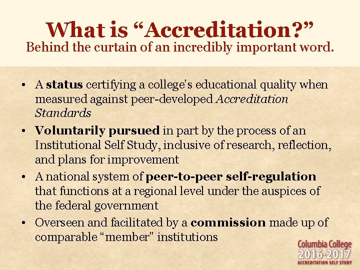 What is “Accreditation? ” Behind the curtain of an incredibly important word. • A What is “Accreditation? ” Behind the curtain of an incredibly important word. • A