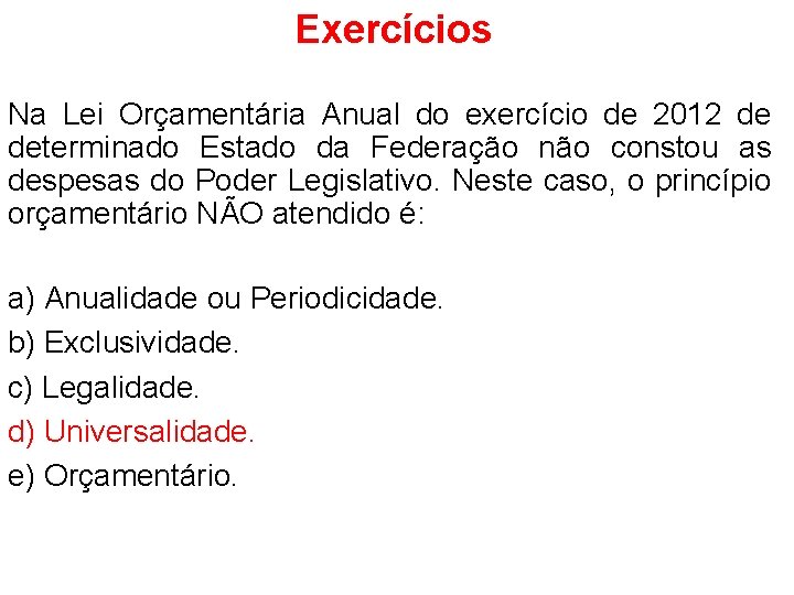 Exercícios Na Lei Orçamentária Anual do exercício de 2012 de determinado Estado da Federação