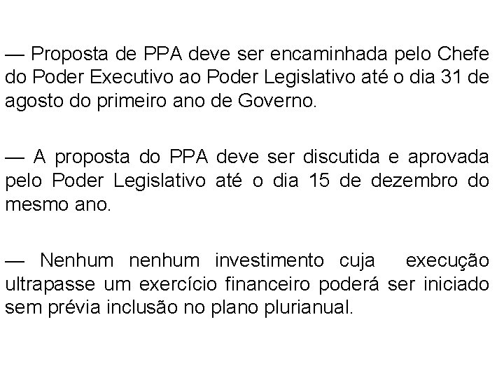 — Proposta de PPA deve ser encaminhada pelo Chefe do Poder Executivo ao Poder