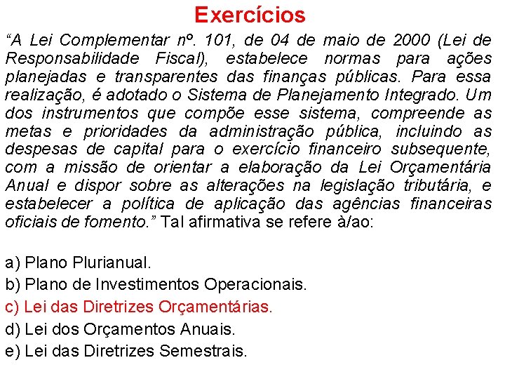 Exercícios “A Lei Complementar nº. 101, de 04 de maio de 2000 (Lei de