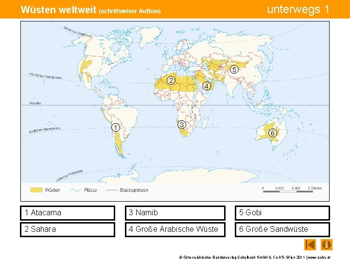 unterwegs 1 Wüsten weltweit (schrittweiser Aufbau) 5 2 4 3 1 6 1 Atacama