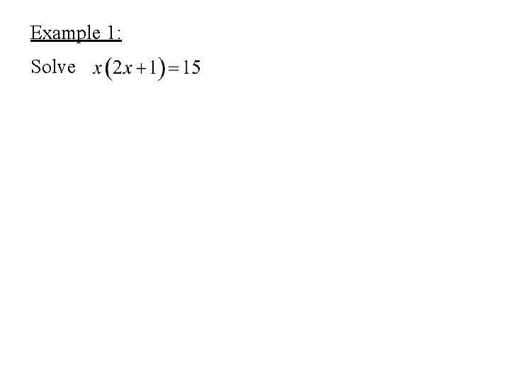 Example 1: Solve 