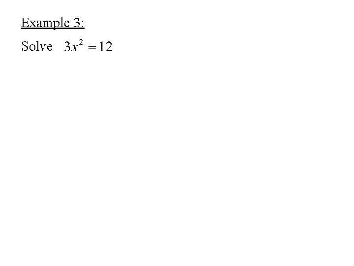 Example 3: Solve 