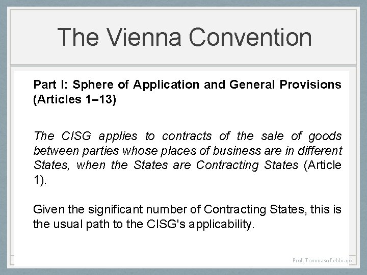The Vienna Convention Part I: Sphere of Application and General Provisions (Articles 1– 13)