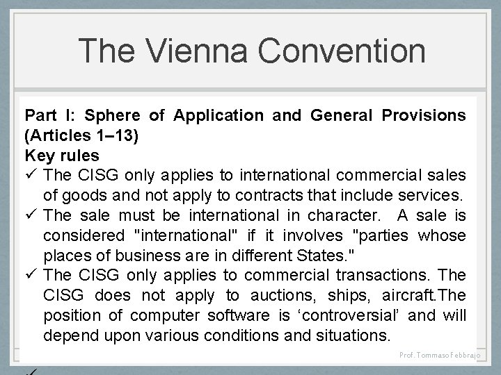 The Vienna Convention Part I: Sphere of Application and General Provisions (Articles 1– 13)