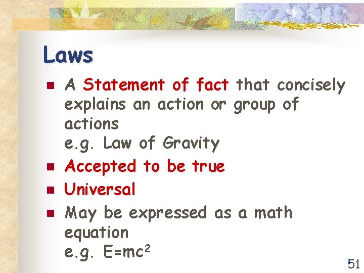 Laws n n A Statement of fact that concisely explains an action or group