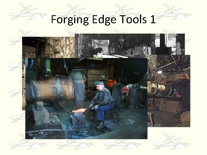 Forging Edge Tools 1 