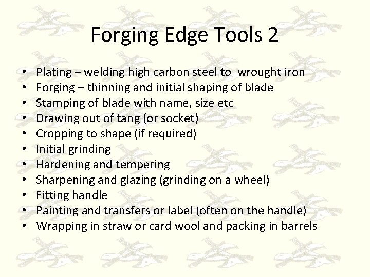 Forging Edge Tools 2 • • • Plating – welding high carbon steel to
