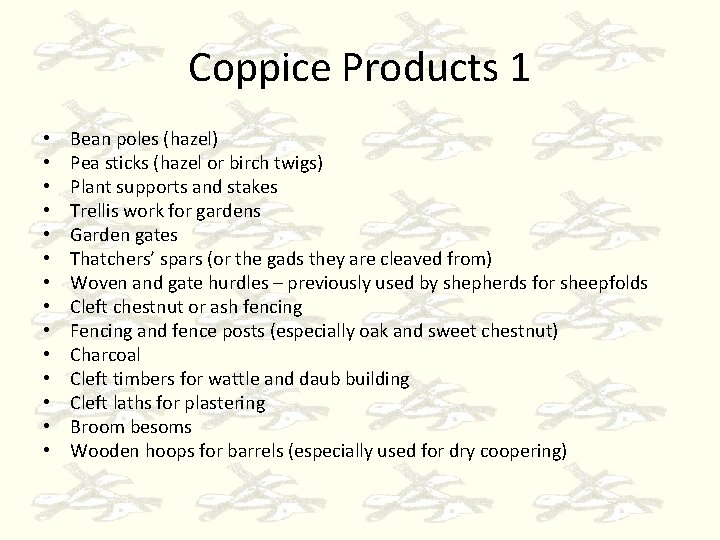 Coppice Products 1 • • • • Bean poles (hazel) Pea sticks (hazel or