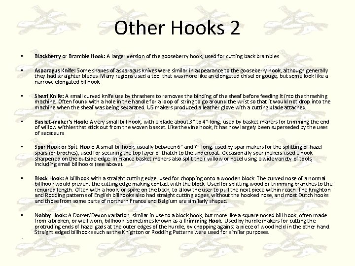 Other Hooks 2 • • • • • Blackberry or Bramble Hook: A larger