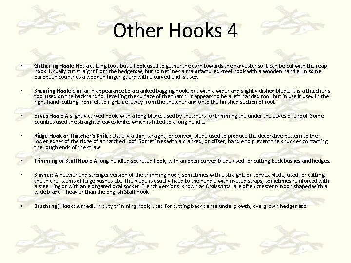 Other Hooks 4 • Gathering Hook: Not a cutting tool, but a hook used