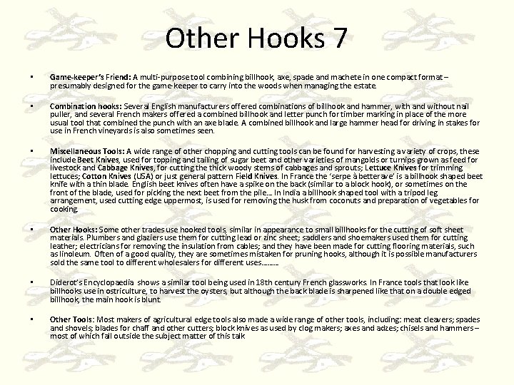 Other Hooks 7 • Game-keeper’s Friend: A multi-purpose tool combining billhook, axe, spade and