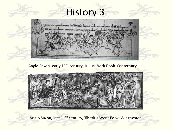 History 3 Anglo Saxon, early 11 th century, Julius Work Book, Canterbury Anglo Saxon,