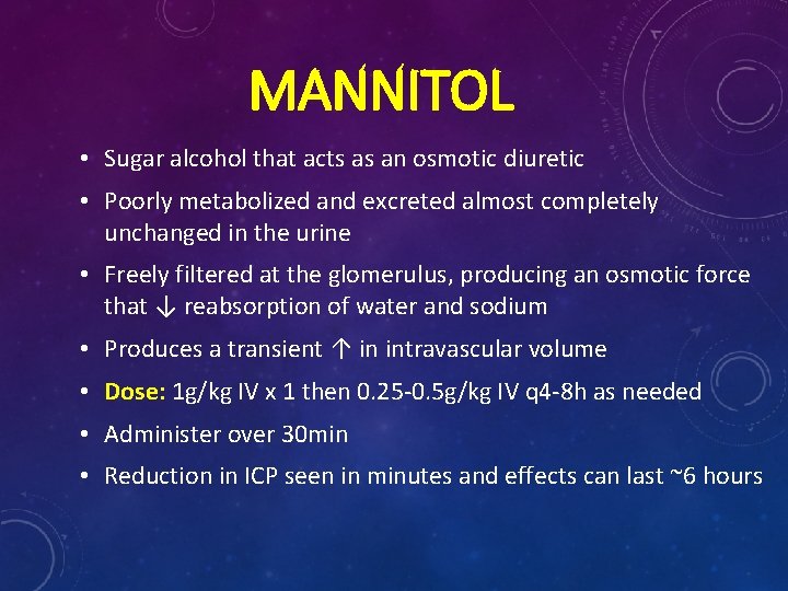 MANNITOL • Sugar alcohol that acts as an osmotic diuretic • Poorly metabolized and MANNITOL • Sugar alcohol that acts as an osmotic diuretic • Poorly metabolized and