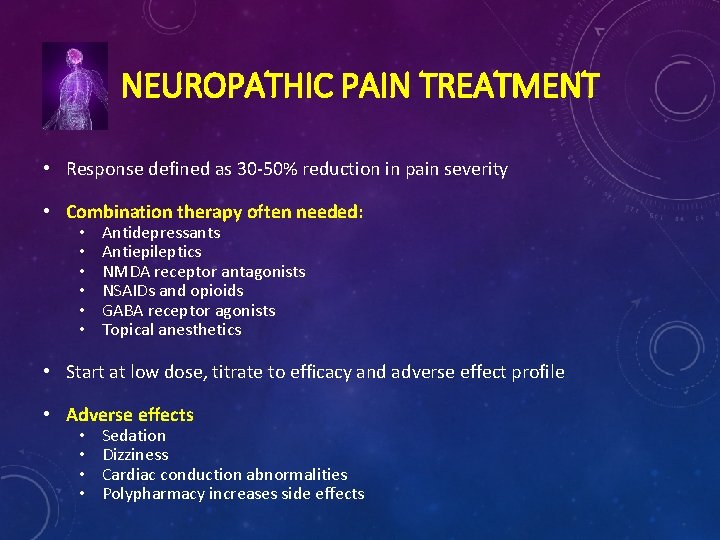 NEUROPATHIC PAIN TREATMENT • Response defined as 30 -50% reduction in pain severity •