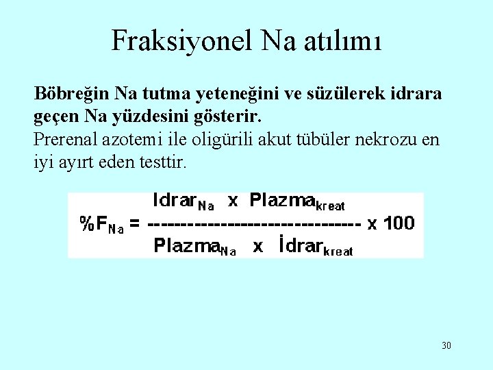 Fraksiyonel Na atılımı Böbreğin Na tutma yeteneğini ve süzülerek idrara geçen Na yüzdesini gösterir.