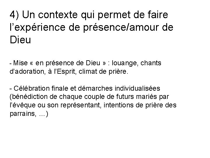 4) Un contexte qui permet de faire l’expérience de présence/amour de Dieu - Mise