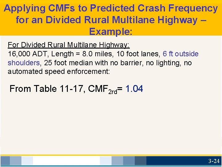 Applying CMFs to Predicted Crash Frequency for an Divided Rural Multilane Highway – Example: