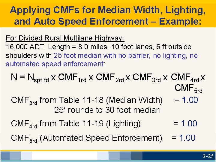 Applying CMFs for Median Width, Lighting, and Auto Speed Enforcement – Example: For Divided
