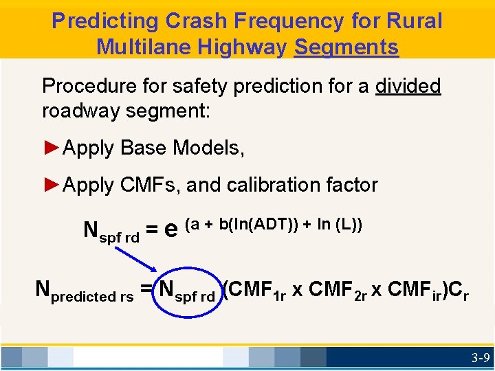 Predicting Crash Frequency for Rural Multilane Highway Segments Procedure for safety prediction for a