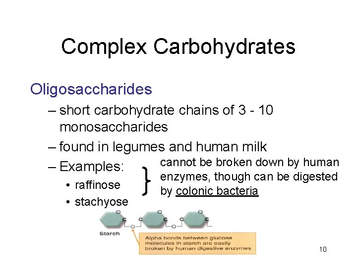 Complex Carbohydrates Oligosaccharides – short carbohydrate chains of 3 - 10 monosaccharides – found