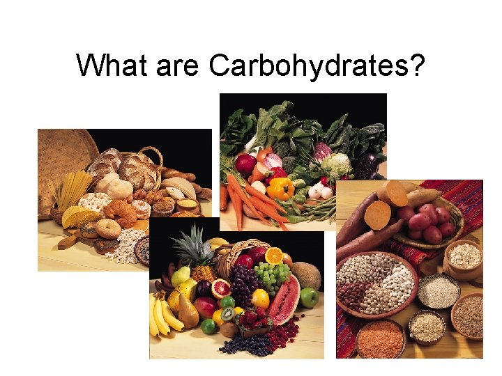 What are Carbohydrates? 3 