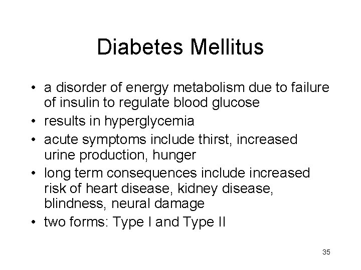 Diabetes Mellitus • a disorder of energy metabolism due to failure of insulin to