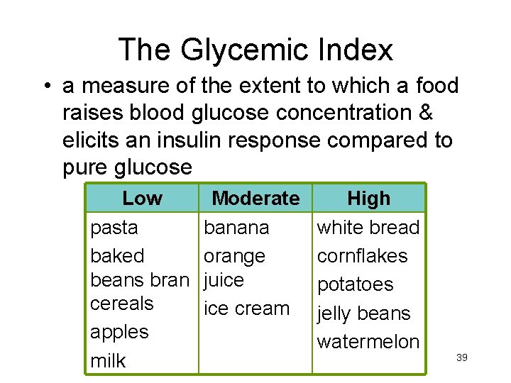 The Glycemic Index • a measure of the extent to which a food raises