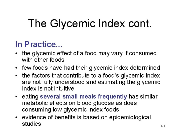 The Glycemic Index cont. In Practice. . . • the glycemic effect of a
