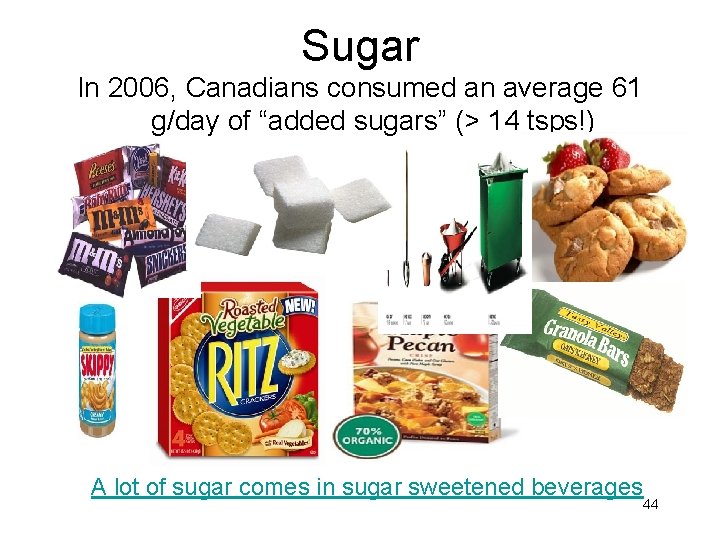 Sugar In 2006, Canadians consumed an average 61 g/day of “added sugars” (> 14