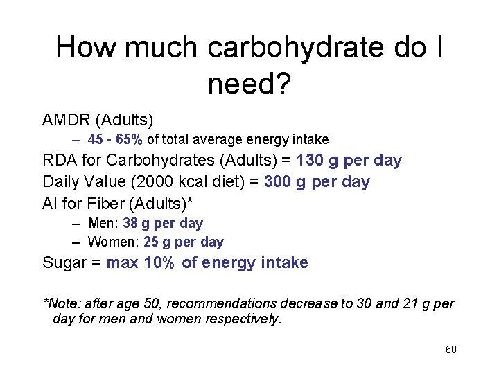 How much carbohydrate do I need? AMDR (Adults) – 45 - 65% of total