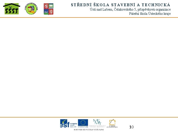 STŘEDNÍ ŠKOLA STAVEBNÍ A TECHNICKÁ Ústí nad Labem, Čelakovského 5, příspěvková organizace Páteřní škola