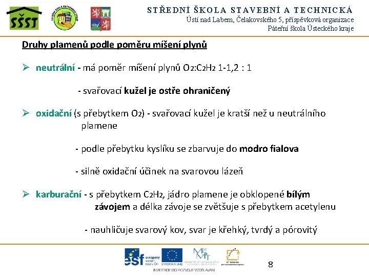 STŘEDNÍ ŠKOLA STAVEBNÍ A TECHNICKÁ Ústí nad Labem, Čelakovského 5, příspěvková organizace Páteřní škola