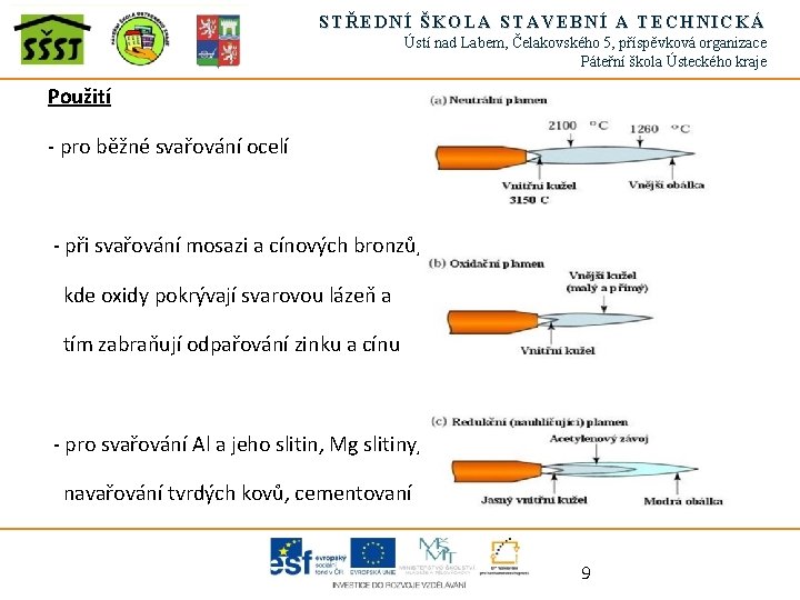 STŘEDNÍ ŠKOLA STAVEBNÍ A TECHNICKÁ Ústí nad Labem, Čelakovského 5, příspěvková organizace Páteřní škola