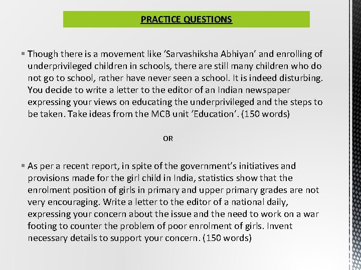 PRACTICE QUESTIONS § Though there is a movement like ‘Sarvashiksha Abhiyan’ and enrolling of